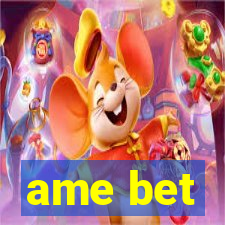 ame bet